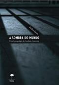 Ler A sombra do mundo: Uma antropologia da condição carcerária, do autor Didier Fassin Ler A sombra do mundo: Uma antropologia da condição carcerária, do autor Didier Fassin