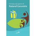 Ler Formação Para Agentes da Pastoral Carcerária Nacional, do autor ASAAC
