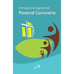 Formação Para Agentes da Pastoral Carcerária Nacional, do autor ASAAC