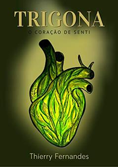Trigona: O Coração de Senti, do autor Thierry Fernandes