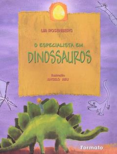 O especialista em dinossauro, do autor Lia Rosenberg