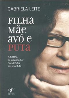 Filha, mãe, avó e puta, do autor Gabriela Leite
