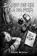 Ler DIÁRIO DE UM FELA DA PUTA, do autor Andrews Meireles Ler DIÁRIO DE UM FELA DA PUTA, do autor Andrews Meireles