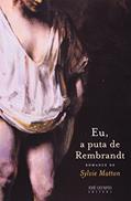 Ler Eu. A Puta de Rembrandt, do autor Sylvie Mattonj
