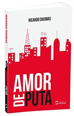Amor de Puta, do autor Ricardo Daumas