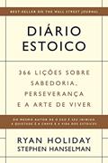 Ler Diário estoico: 366 lições sobre sabedoria, perseverança e a arte de viver, do autor Ryan Holiday; Stephen Hanselman Ler Diário estoico: 366 lições sobre sabedoria, perseverança e a arte de viver, do autor Ryan Holiday; Stephen Hanselman