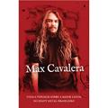 Ler Max Cavalera. My Bloody Roots, do autor Max Cavalera