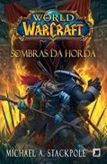 Ler Sombras da Horda - World of Warcraft, do autor Michael A. Stackpole Ler Sombras da Horda - World of Warcraft, do autor Michael A. Stackpole