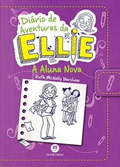 Diário de aventuras da Ellie - A aluna nova - Livro 2: Volume 2, do autor Ruth Mcnally Barshaw