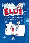 Ler Diário de aventuras da Ellie - Um novo presidente - Livro 6: Volume 6, do autor Ruth Mcnally Barshaw Ler Diário de aventuras da Ellie - Um novo presidente - Livro 6: Volume 6, do autor Ruth Mcnally Barshaw