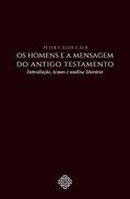 Ler Os Homens E A Mensagem Do Antigo Testamento, do autor Peter F. Ellis C.ss.r. Ler Os Homens E A Mensagem Do Antigo Testamento, do autor Peter F. Ellis C.ss.r.