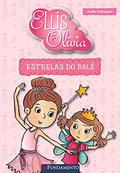 Ler Estrelas do Balé - Coleção Ellis e Olívia, do autor Yvette Poshoglian