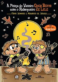 A Peleja do Violeiro Chico Bento com o Rabequeiro Zé Lelé, do autor Mauricio de Sousa; Fábio Sombra