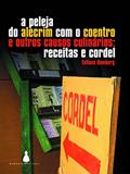 Ler A Peleja do Alecrim com o Coentro e Outros Causos Culinários: Receitas e Cordel, do autor Tatiana Damberg