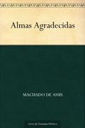Ler Almas Agradecidas, do autor Machado de Assis
