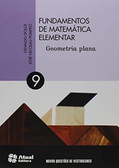 Fundamentos de matemática elementar - Volume 9: Geometria plana, do autor Osvaldo Dolce; José Nicolau Pompeo