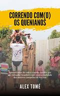 Ler Correndo com(o) os quenianos: Aprendizados de vida e corrida trazidos por um treinador brasileiro que viveu a realidade dos maiores campeões da história, do autor Alex Tomé Ler Correndo com(o) os quenianos: Aprendizados de vida e corrida trazidos por um treinador brasileiro que viveu a realidade dos maiores campeões da história, do autor Alex Tomé
