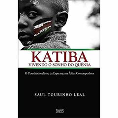 Katiba. Vivendo o Sonho do Quênia, do autor Saul Tourinho Leal