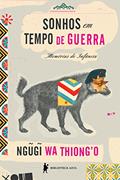 Ler Sonhos em tempo de guerra, do autor Ngugi wa Thiong'o Ler Sonhos em tempo de guerra, do autor Ngugi wa Thiong'o