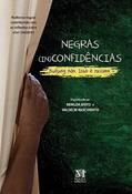 Ler Negras In(Confidências) -, do autor Benilda Brito