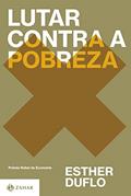 Ler Lutar contra a pobreza, do autor Esther Duflo