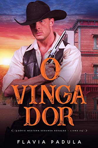 O Vingador (SÉRIE DAWSON WESTEN SEGUNDA GERAÇÃO Livro 2), do autor Flávia Padula