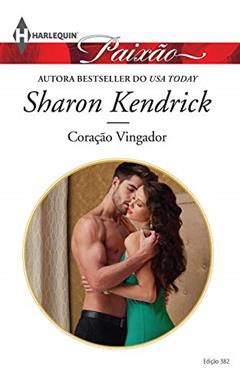 Coração Vingador (Harlequin Jessica Especial Livro 382), do autor Sharon Kendrick