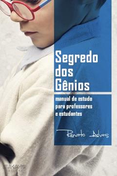 O Segredo dos Gênios, do autor Renato Alves
