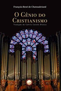 O Gênio do Cristianismo, do autor François-René Chateaubriand