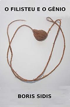 O filisteu e o gênio (traduzido, com notas), do autor Boris Sidis