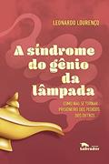 Ler A Síndrome do gênio da lâmpada: Como não se tornar prisioneiro dos pedidos dos outros, do autor Leonardo Lourenço Ler A Síndrome do gênio da lâmpada: Como não se tornar prisioneiro dos pedidos dos outros, do autor Leonardo Lourenço