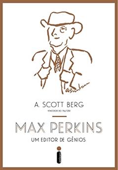 Max Perkins, um editor de gênios, do autor A. Scott Berg