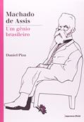 Ler Machado De Assis. Gênio Brasileiro, do autor Daniel Piza