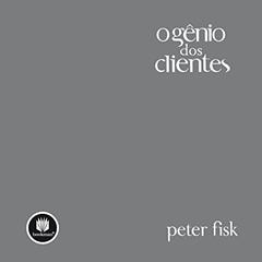 O Gênio dos Clientes, do autor Peter Fisk
