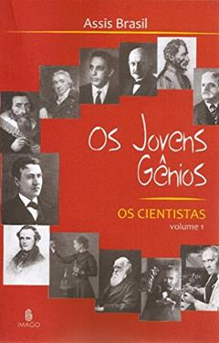 Os Jovens Gênios: Os Cientistas (Volume 1), do autor Assis Brasil
