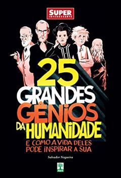 25 Grandes Gênios da Humanidade, do autor Salvador Nogueira
