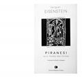 Ler PIRANESI ou a Fluidez das Formas, do autor Serguei Eisenstein