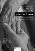 Ler A Governança dos Direitos Sociais da Pessoa Idosa: uma Proposta Para Concretização da Fraternidade, do autor Roberta Terezinha Uvo Bodnar Ler A Governança dos Direitos Sociais da Pessoa Idosa: uma Proposta Para Concretização da Fraternidade, do autor Roberta Terezinha Uvo Bodnar