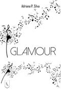 Ler Glamour, do autor Adriana P. Silva