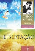 Ler Libertação (Coleção A vida no mundo espiritual Livro 6), do autor Francisco Cândido Xavier; André Luiz (Espírito) Ler Libertação (Coleção A vida no mundo espiritual Livro 6), do autor Francisco Cândido Xavier; André Luiz (Espírito)