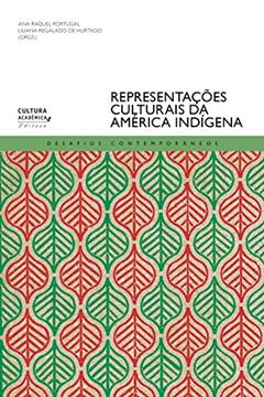 Representações culturais da América indígena, do autor Ana Raquel Portugal; Liliana Regalado de Hurtado
