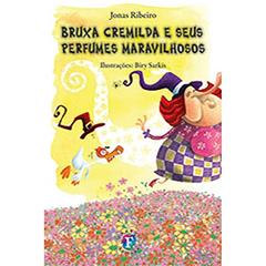 Bruxa Cremilda e Seus Perfumes Maravilhosos (Volume 10), do autor Jonas Ribeiro