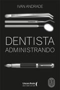 Ler Dentista administrando, do autor Ivan Andrade