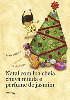Natal Com Lua Cheia, Chuva Miúda E Perfume De Jasmim, do autor Sonia Robatto