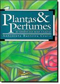 Ler Plantas e Perfumes, do autor Antonieta Barreira Cravo
