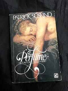 O Perfume: História de um Assassino, do autor Patrick Suskind