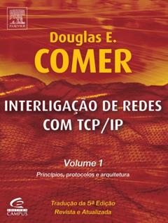 Interligação de Redes com TCP/IP - Volume 1, do autor Douglas Comer