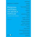 Ler Pequena história da música popular: segundo seus gêneros, do autor José Ramos Tinhorão Ler Pequena história da música popular: segundo seus gêneros, do autor José Ramos Tinhorão