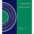 Ler A música grega, do autor Theodore Reinach