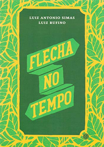 Ler Flecha No Tempo, do autor Luiz Antonio Simas; Luiz Rufino
